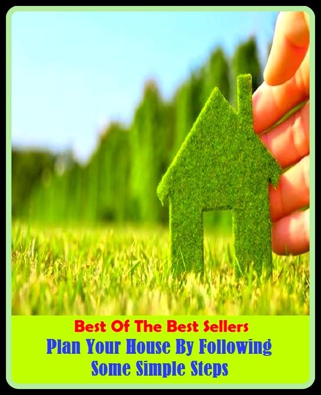 Best of the Best Sellers Plan Your House By Following Some Simple Steps (plan of action, plan of attack, plan on, plan out, plan position indicator, plans, plan alto, plan alto salty ant shrike, planar, planar graph)