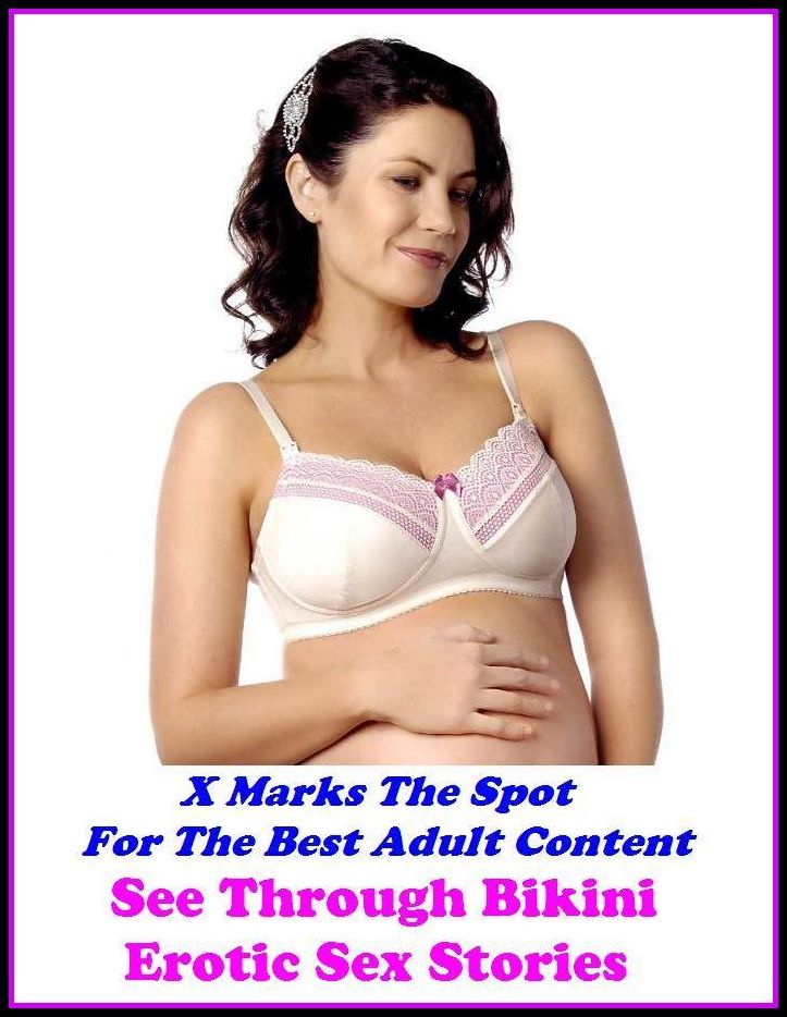 Erotic Stories:X Marks The Spot For The Best Adult Content See Through Bikini : Erotic Sex Stories ( Erotic Photography, Breast, Domination, Bare Ass, Lesbian, She-male, Gay, Fetish, Bondage, Sex, Erotic, Erotica, Hentai, Oral, Submisive )