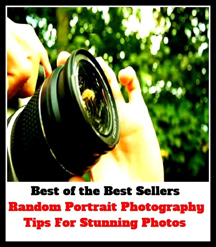 Best of the best sellers Random Portrait Photography Tips For Stunning Photos (Account, characterization, depiction, figure, image, likeness, model, painting, photograph, picture, portrayal, profile, silhouette, sketch, snapshot )