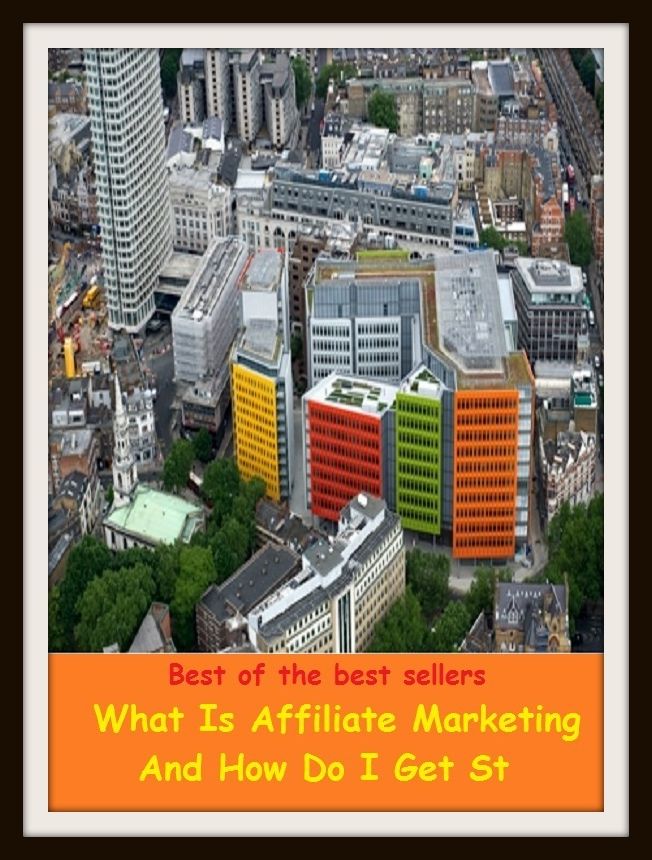 Best of the Best Sellers What Is Affiliate Marketing And How Do I Get St ( trade, merchandise, shop, deal, sell, obtain, commercialize, commercialise, market, exploit)