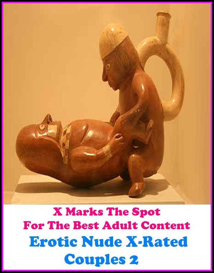 Nudes: X Marks The Spot For The Best Adult Best of"EROTIC NUDE X-RATED COUPLES 2"(Erotic Photography, Erotic Stories, Nude Photos, Naked , Adult Nudes, Breast, Domination, Bare Ass, Lesbian, She-male, Gay, Fetish, Bondage, Sex, Erotic, Erotica, Hentai,