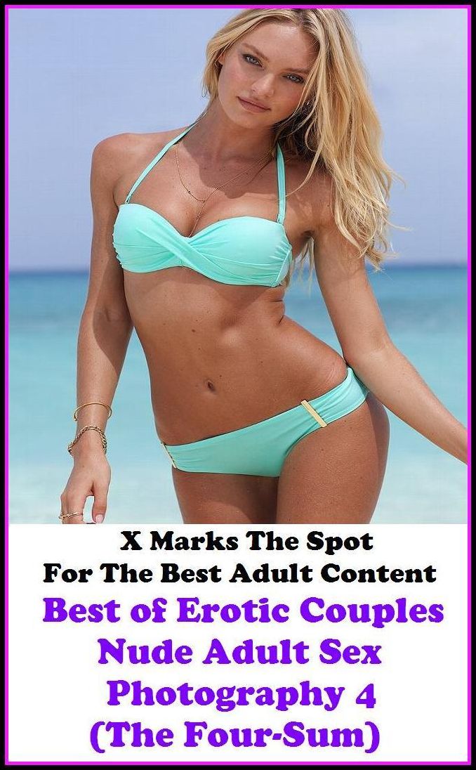 Nudes:X Marks The Spot For The Best Adult Best of"Erotic Couples Nude Adult Sex Photography 4 (The Four-Sum)"(Erotic Photography, Erotic Stories, Nude Photos, Naked , Adult Nudes, Breast, Domination, Bare Ass, Lesbian, She-male, Gay, Fetish, Bondage, Sex,