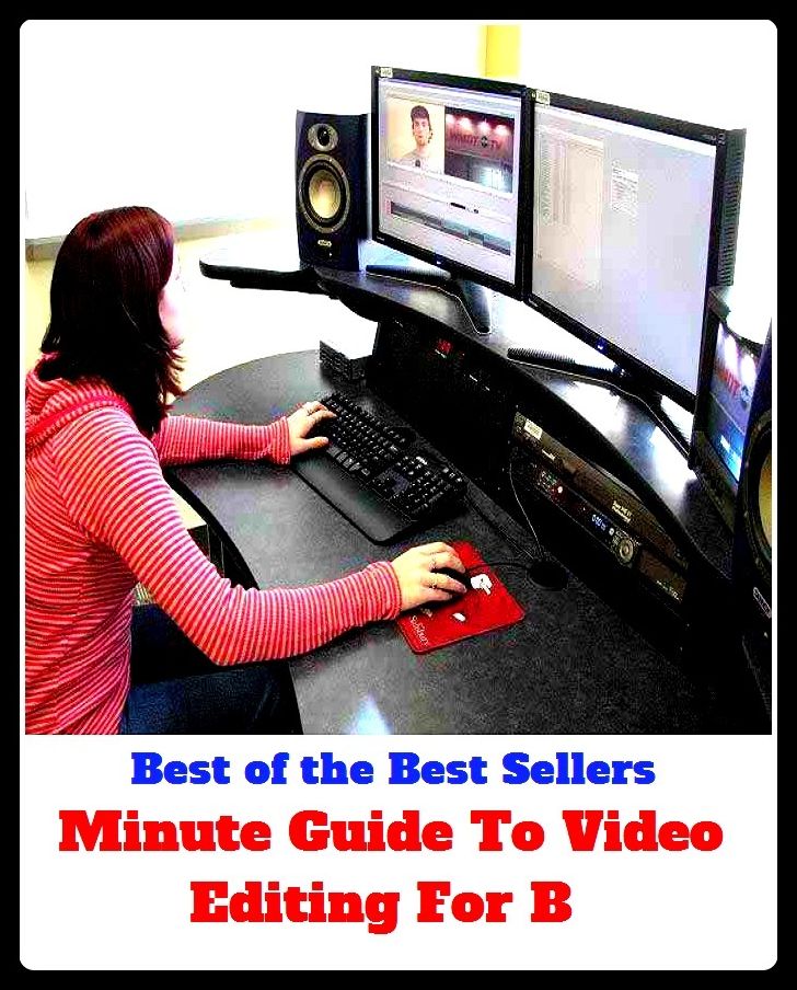 Best of the Best Sellers Minute Guide To Video Editing For B (model, pattern, blueprint, template, example, exemplar, standard, touchstone, measure, benchmark)