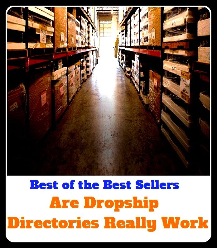 Best of the Best Sellers Are Drop Ship Directories Really Wort (index, list, listing, register, address book, catalog, record, archive, inventory, blogroll)