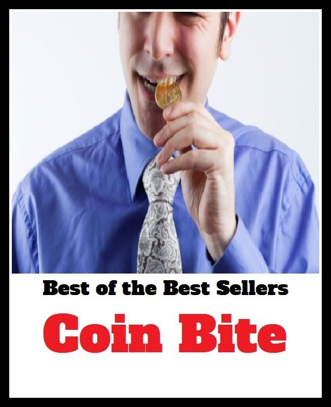 Best of the Best Sellers Coin Bite ( penny, nickel, dime, quarter, piece; coinage, coins, specie, change, loose change, small change, silver, gold )
