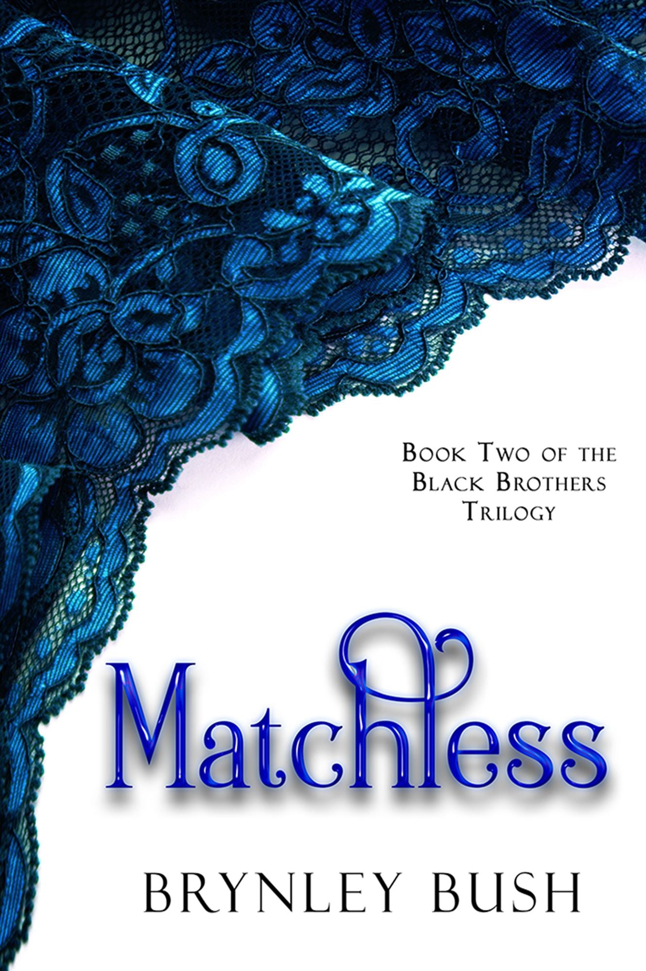Matchless (Black Brothers Trilogy #2)