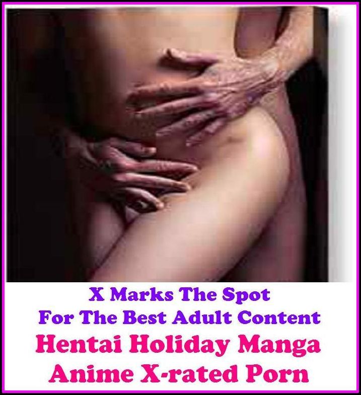 Domination: X Marks The Spot for The Best Adult BooksHentai Holiday Manga Anime X-rated Porn ( Erotic Photography, Erotic Stories, Nude Photos, Bare Ass, Lesbian, She-male, Gay, Fetish, Bondage, Sex, Erotic, Erotica, Hentai, Oral, Submisive, Confession )
