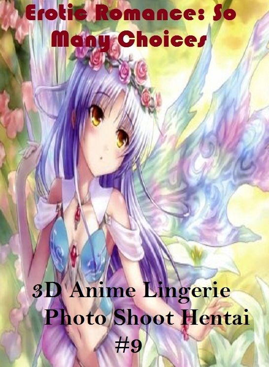 Erotic Romance: So Many Choices 3D Anime Lingerie Photo Shoot Hentai #9 ( Erotic Photography, Erotic Stories, Nude Photos, Naked , Adult Nudes, Breast, Domination, Bare Ass, Lesbian, She-male)