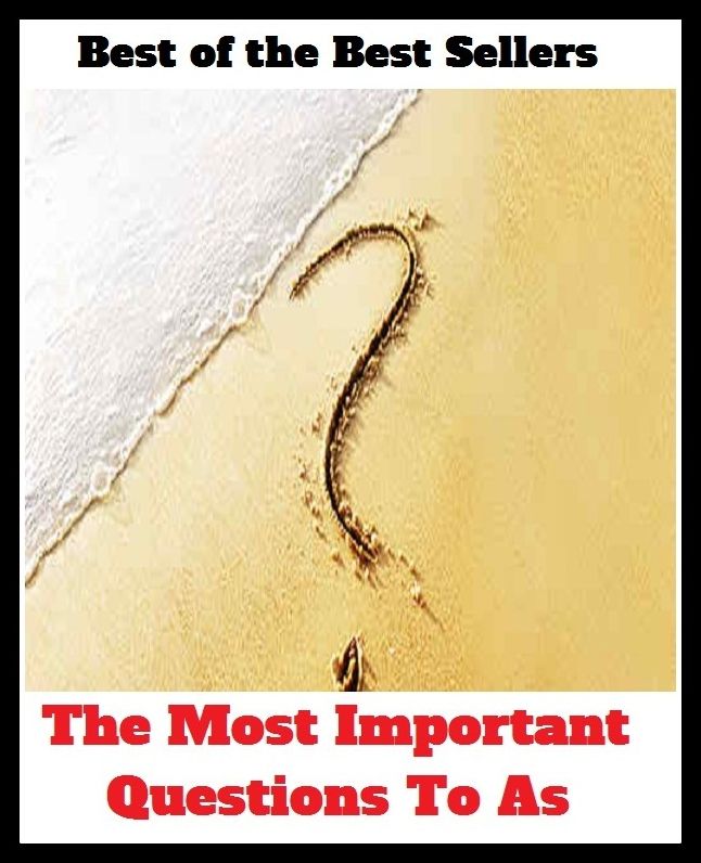 Best of the Best Sellers The Most Important Questions To As