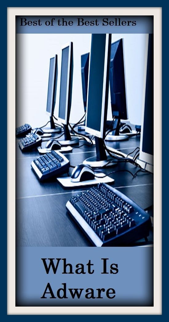 Best of the Best Sellers	What Is Adware