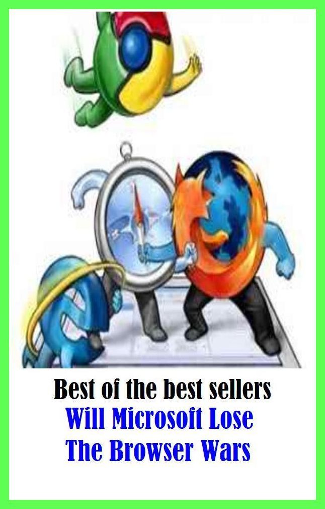 Best of the Best Sellers Will Microsoft Lose The Browser Wars (will Jones, will Keith Kellogg, will Keith Kellogg, will king, will Mackenzie, will o the wisp, will on, will power, will rogers, will Sampson)