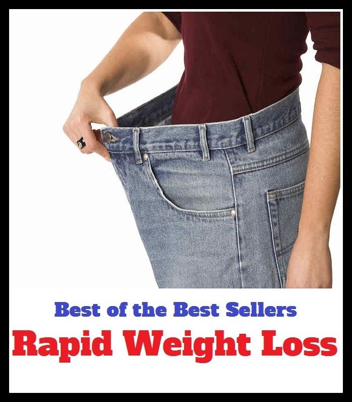 Best of The Best Sellers	Rapid Weight Loss (burden, density, gravity, heft, load, pressure, substance, adiposity, avoirdupois, ballast)