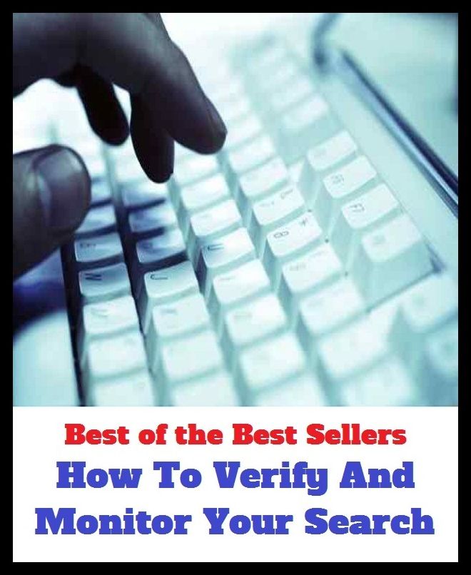 Best of the Best Sellers How To Verify And Monitor Your Search ( substantiate, confirm, prove, corroborate, back up, bear out, justify, support, uphold, attest to )