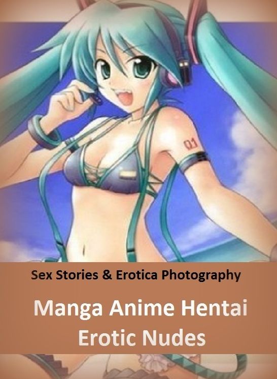 Sex Stories & Erotica Photography: Manga Anime Hentai Erotic Nudes ( Erotic Photography, Erotic Stories, Nude Photos, Naked , Adult Nudes, Breast, Domination, Bare Ass, Lesbian, She-male)