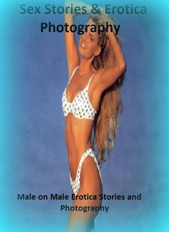 Sex Stories & Erotica Photography: Male on Male Erotica Stories and Photography ( Erotic Photography, Erotic Stories, Nude Photos, Naked , Adult Nudes, Breast, Domination, Bare Ass, Lesbian, She-male)