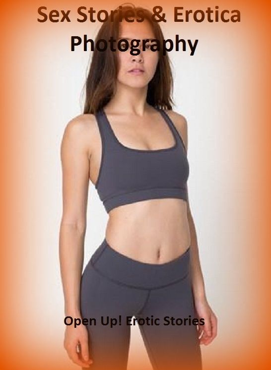 Sex Stories & Erotica Photography: Open Up! Erotic Stories ( Erotic Photography, Erotic Stories, Nude Photos, Naked , Adult Nudes, Breast, Domination, Bare Ass, Lesbian, She-male)
