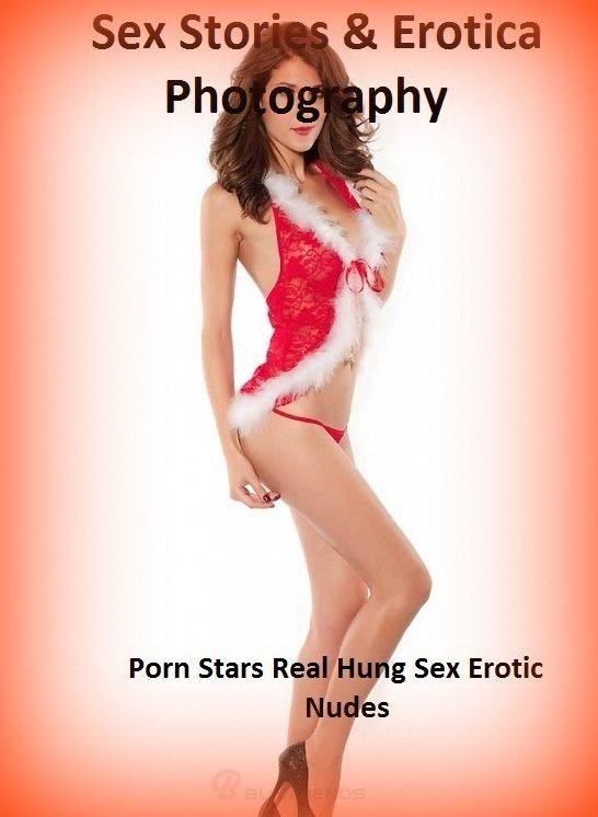 Sex Stories & Erotica Photography: Porn Stars Real Hung Sex Erotic Nudes ( Erotic Photography, Erotic Stories, Nude Photos, Naked , Adult Nudes, Breast, Domination, Bare Ass, Lesbian, She-male)