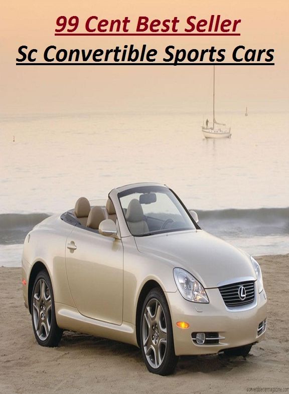 99 Cent Best Seller Sc Convertible Sports Cars (Convertible,two-seater,coupe,sport car,,bucket of bolts,bug,buggy,clunker,compact,crate,gas guzzler,go-cart,hardtop,hatchback)