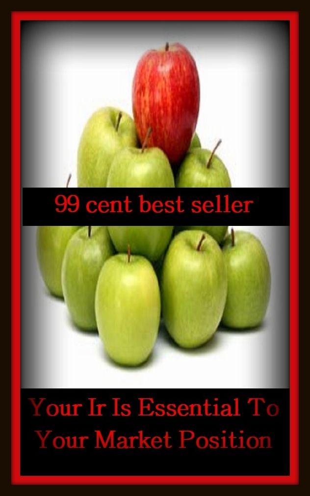 99 Cent Best Seller Your Ir Is Essential To Your Market Position (advertise, display, retail, barter, exchange, merchandise, vend, wholesale, offer for sale, exposition, fete, market, marketplace, mart)