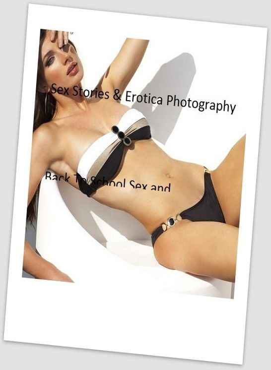 Sex Stories & Erotica Photography: Back To School Sex and Other Erotic Stories ( Erotic Photography, Erotic Stories, Nude Photos, Naked , Adult Nudes, Breast, Domination, Bare Ass, Lesbian, She-male)