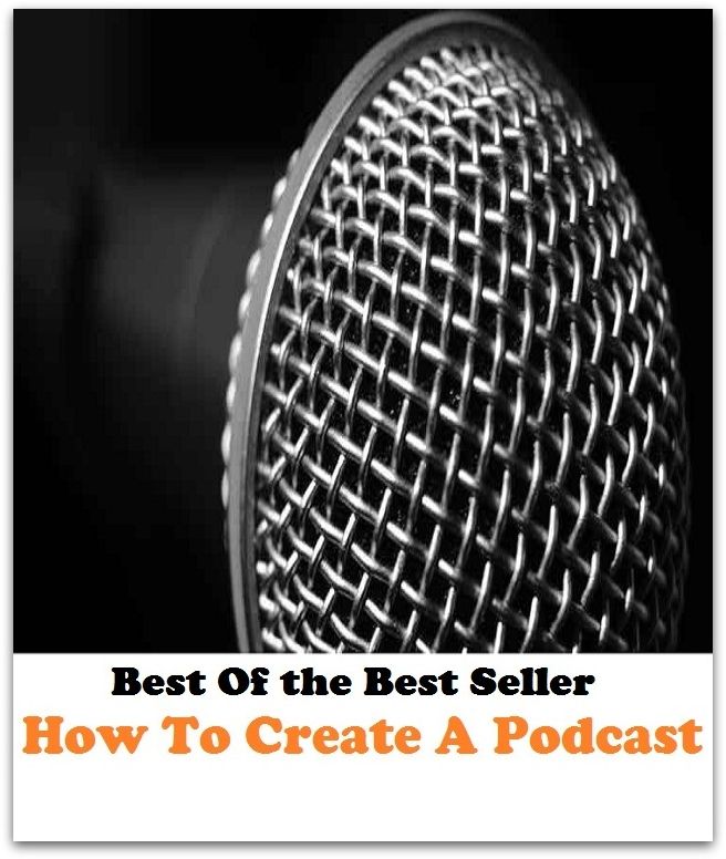 Best of the Best Sellers How To Create A Podcast (chapter, event, experience, incident, installment, matter, thing, affair, business, circumstance)