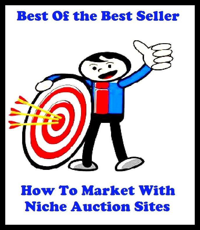 Best of the best sellers How To Market With Niche Auction Sites ( approach, ideology, method, theory, hypothesis, conjecture, speculation, assumption, premise, presumption, guess )
