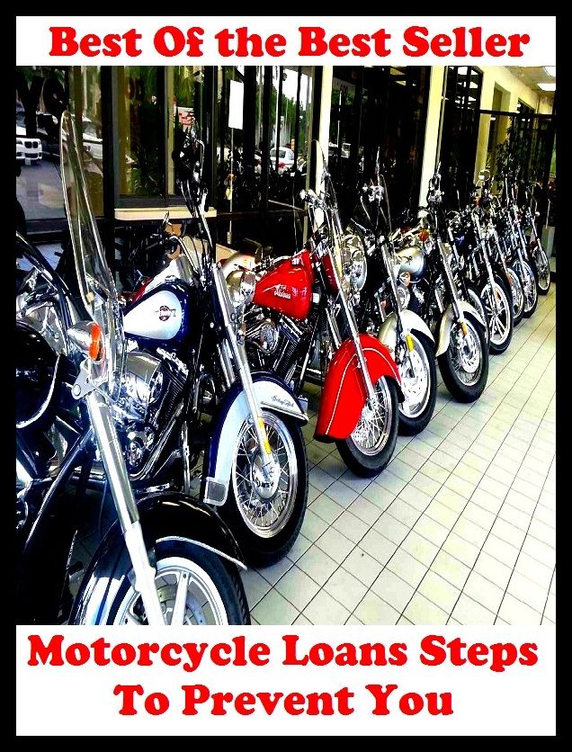 Best of the best sellers Motorcycle Loans Steps To Prevent You ( loan, accommodation, insurance, auction, advance, allowance, credit, extension, floater, investment, mortgage, time payment, trust, interest )