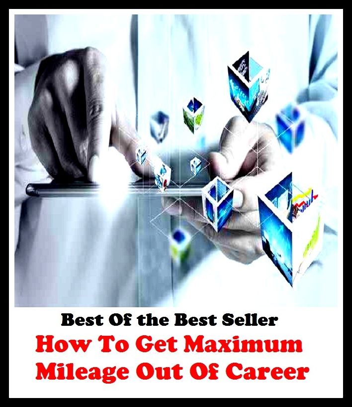 Best of the best sellers How To Get Maximum Milage Out Of Career ( approach, ideology, method, theory, hypothesis, conjecture, speculation, assumption, premise, presumption, guess )