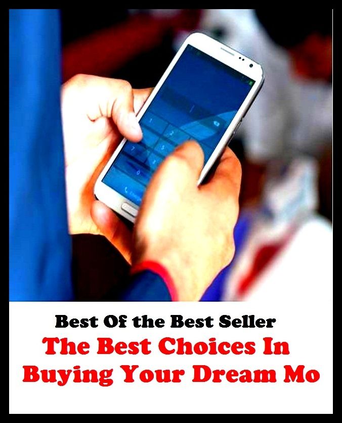 Best of the best sellers The Best Choices In Buying Your Dream Mo ( way, method, means, technique, mode, system, approach, manner, line of attack, routine )