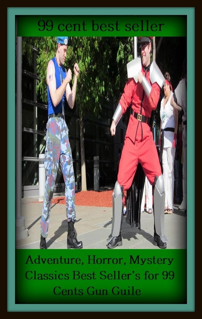 99 Cent Best Seller	Adventure, Horror, Mystery Classics Best Seller's for 99 Cents Gun Guile (conundrum,enigma,problem,question,riddle,secrecy,subtlety,thriller,abstruseness,charade)