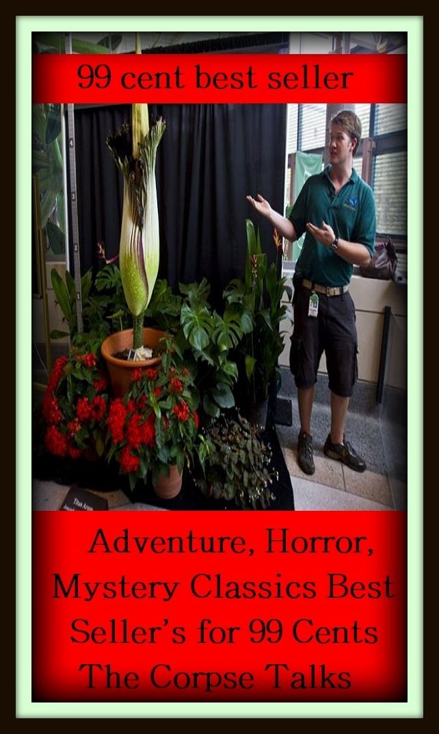 99 Cent Best Seller	Adventure, Horror, Mystery Classics Best Seller's for 99 Cents The Corpse Talks (conundrum,enigma,problem,question,riddle,secrecy,subtlety,thriller,abstruseness,charade )