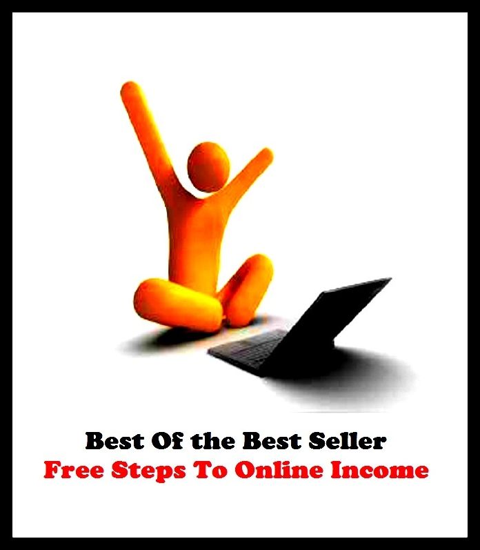 Best of the best sellers Free Steps To Online Income ( way, method, means, technique, mode, system, approach, manner, line of attack, routine )