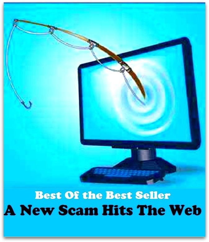 Best of the best sellers A New Scam Hits The Web ( online marketing, computer, hardware, blog, frequency, laptop, web, net, mobile, broadband, wifi, internet, bluetooth, wireless, e mail, download, up load, personal area network, software )