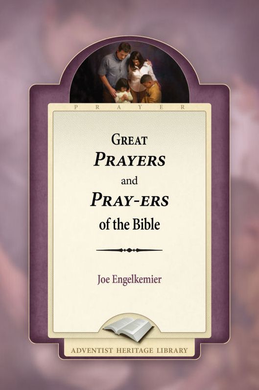 Great Prayers and Pray-ers of the Bible