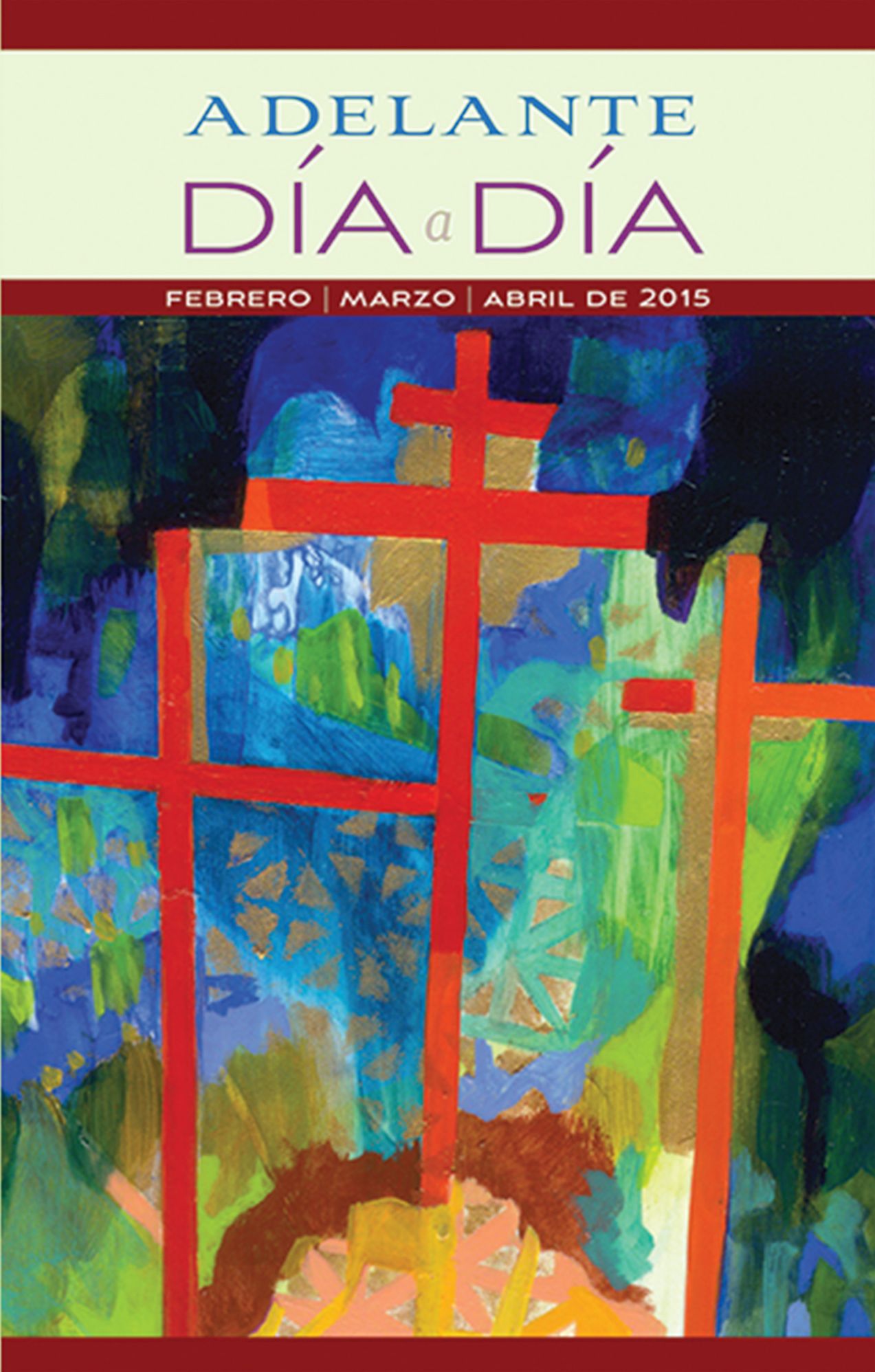 Adelante Día a Día: Febrero, Marzo, Abril, 2015