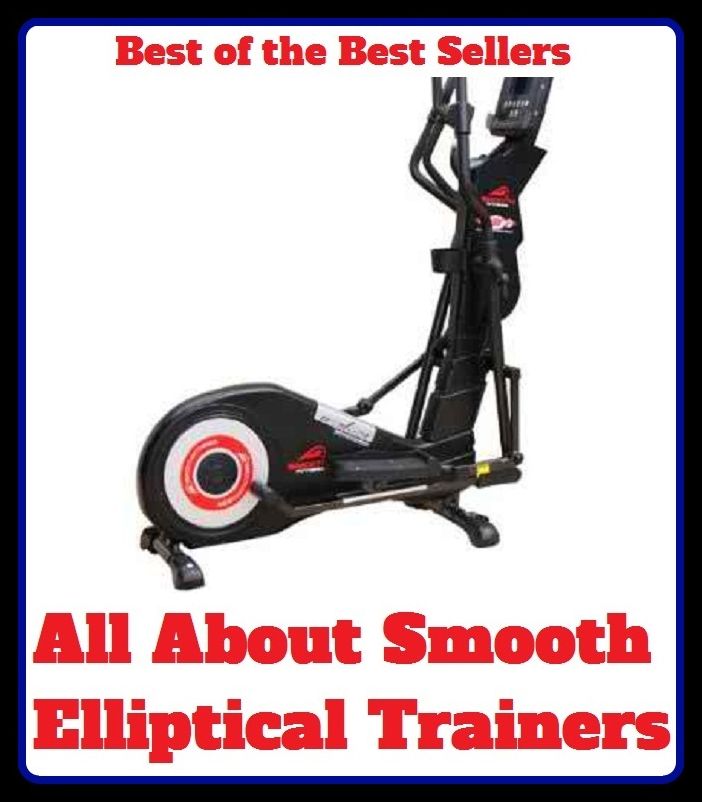 Best of the best seller All About Smooth Elliptical Trainers(culture,discipline,improvement,information,learning,literacy,scholarship,schooling,science,study)