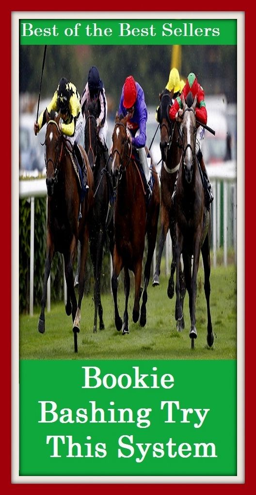 Best of the best sellers Bookie Bashing Try This System ( bookie, horse racing, association football, point spread, bating, fencing, lattice, card game, frame, bettor, play, bookmarker, backer, cardsharp, dicer, player, plunger )