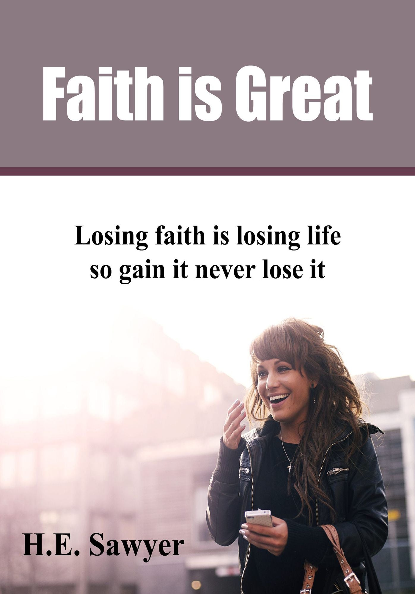 Faith is great