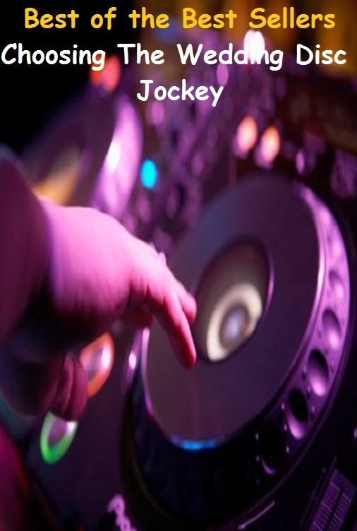Best of the Best Sellers Choosing The Wedding Disc Jockey(marriage, hook, bridal, matrimony, espousal, nuptial, wedlock, hayman, union, bells)