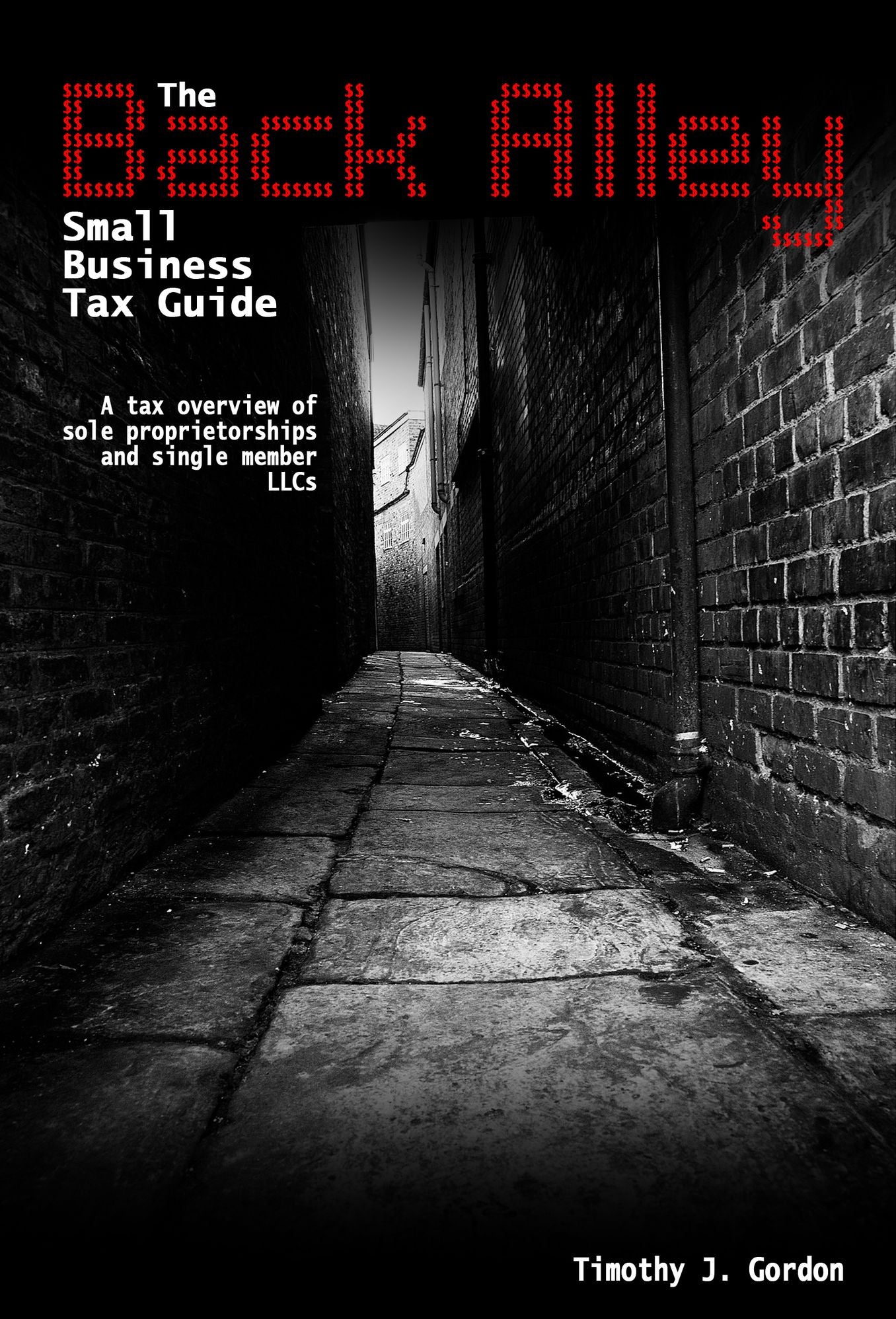 The Back Alley Small Business Tax Guide: A Tax Overview of Sole Proprietorships and Single Member LLCs