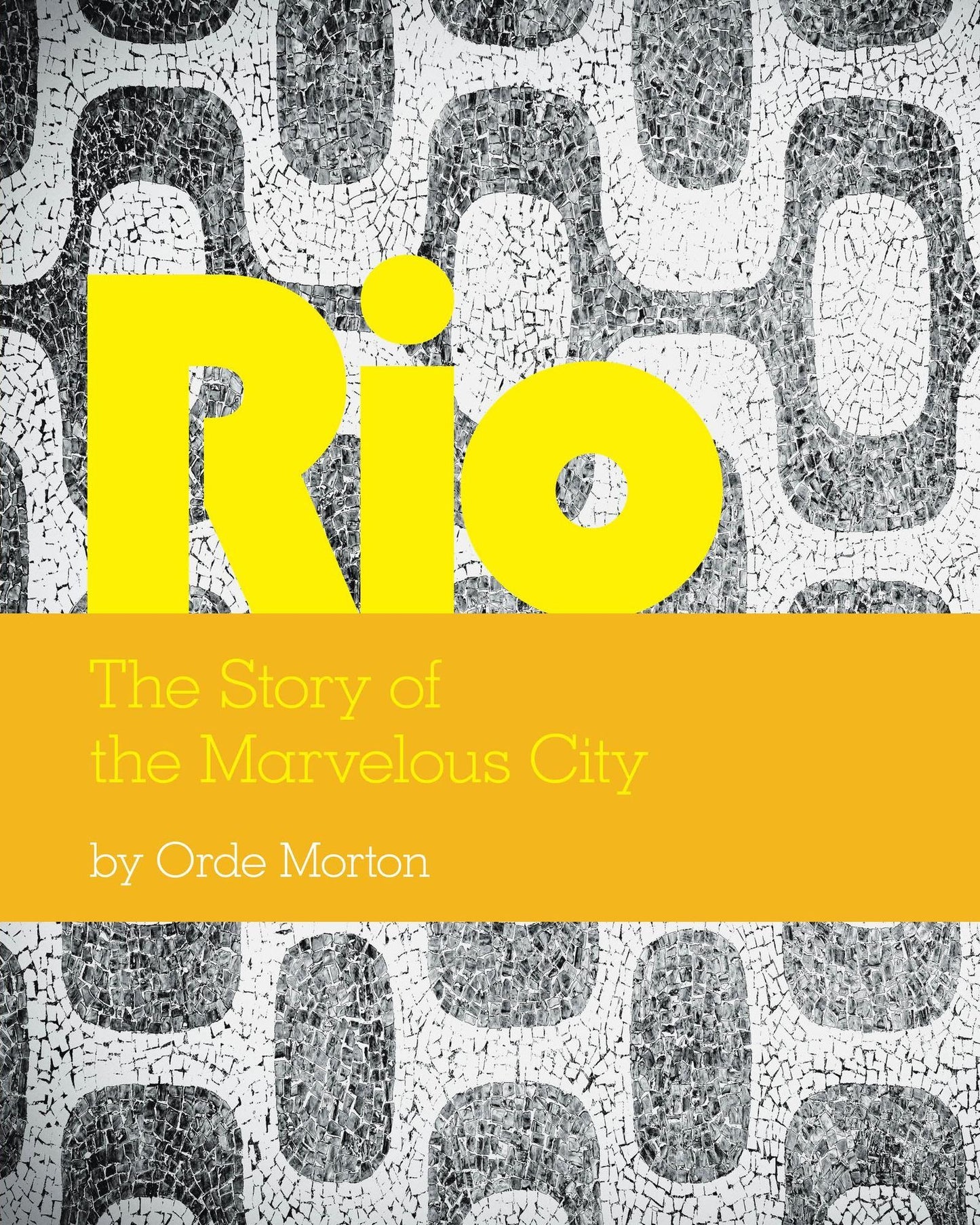 Rio The Story of the Marvelous City