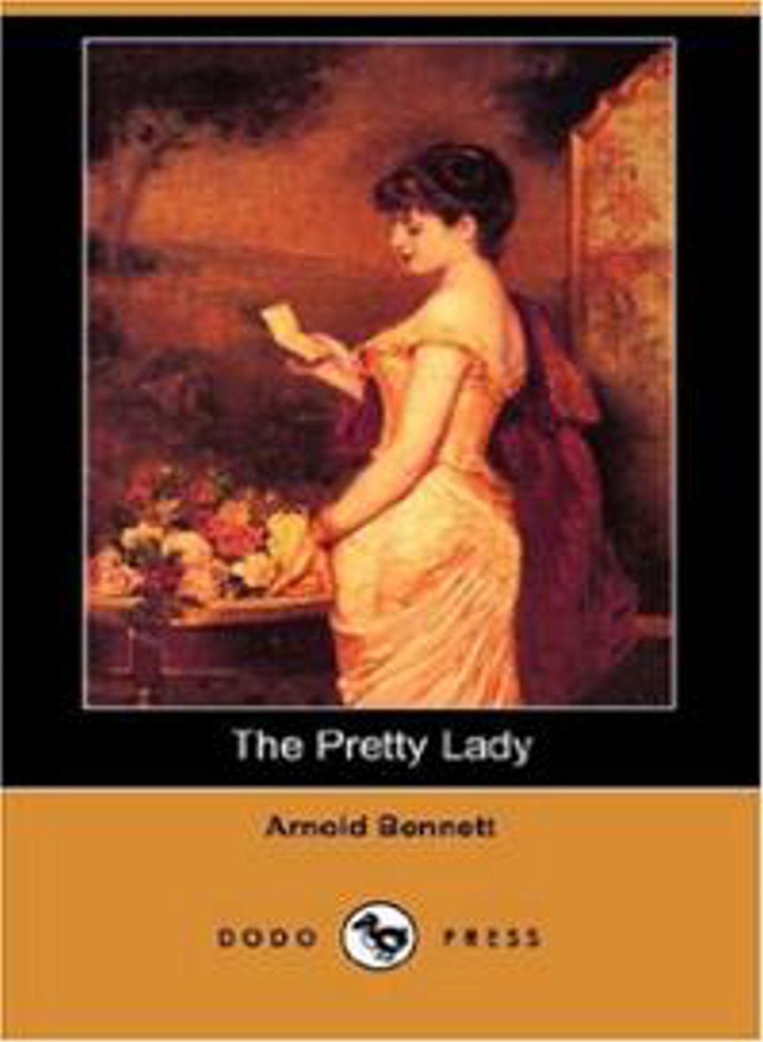 The Pretty Lady: A Fiction and Literature Classic By Arnold Bennett! AAA+++