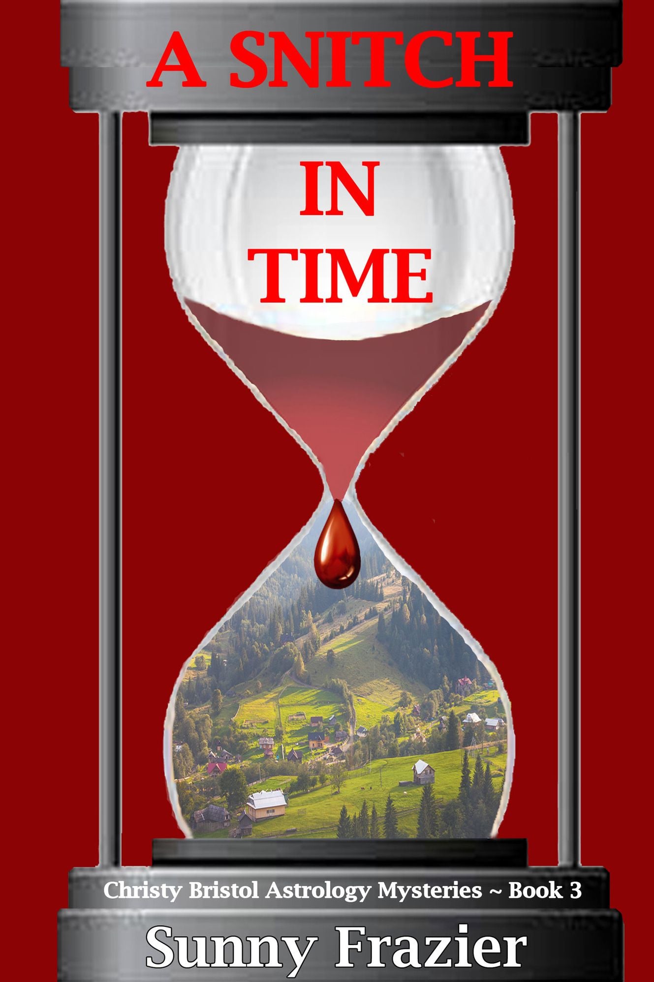 A Snitch in Time ~ Christy Bristol Astrology Mysteries ~ Book 3