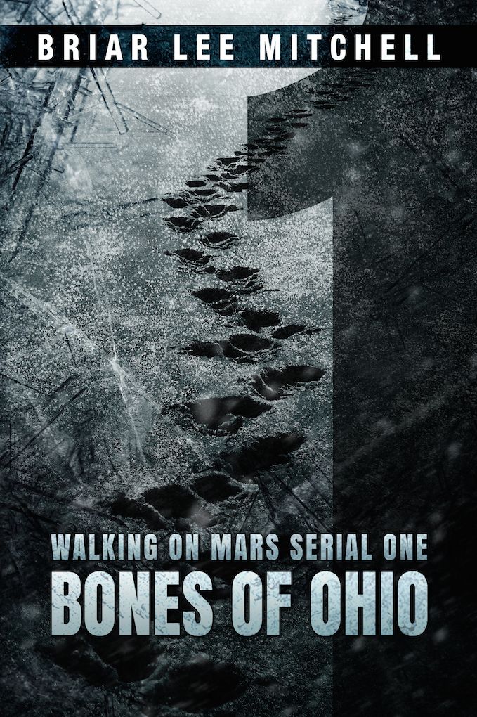 Bones of Ohio: From the Journals of Samantha Bloodworth (Walking on Mars Serial 1)