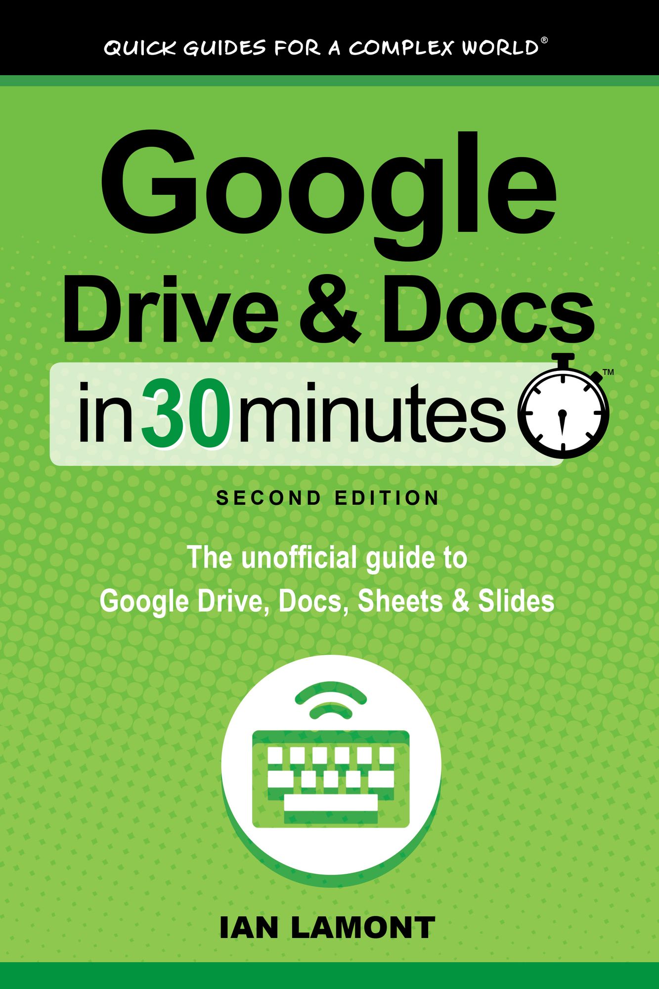 Google Drive and Docs in 30 Minutes (2nd Edition)