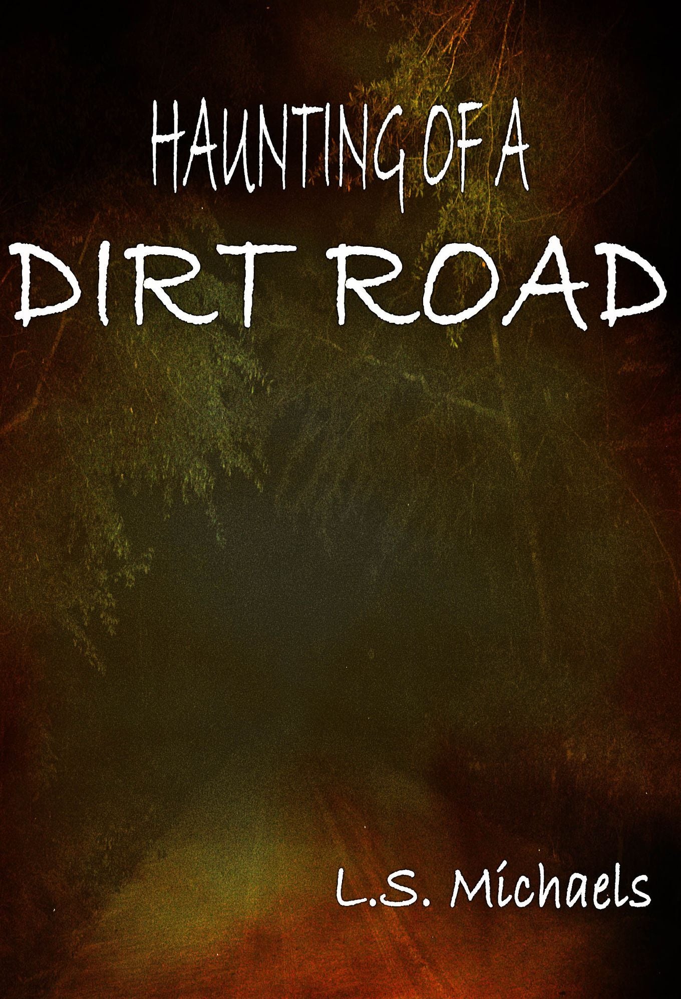 Haunting of a Dirt Road