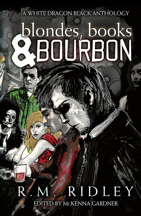 Blondes, Books, and Bourbon: A White Dragon Black Anthology