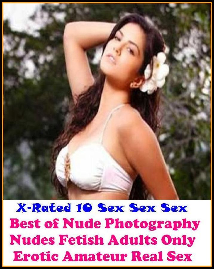 Erotica: X-Rated 10 Sex Sex Sex Best of"Nude Photography Nudes Fetish Adults Only Erotic Amateur Real Sex" ( Gay, Fetish, Bondage, Sex, Erotic, Erotica, Hentai, Oral, Submisive, Confession, Erotica Photo, Adults Only, Blow Job, Three-sum , XXX )