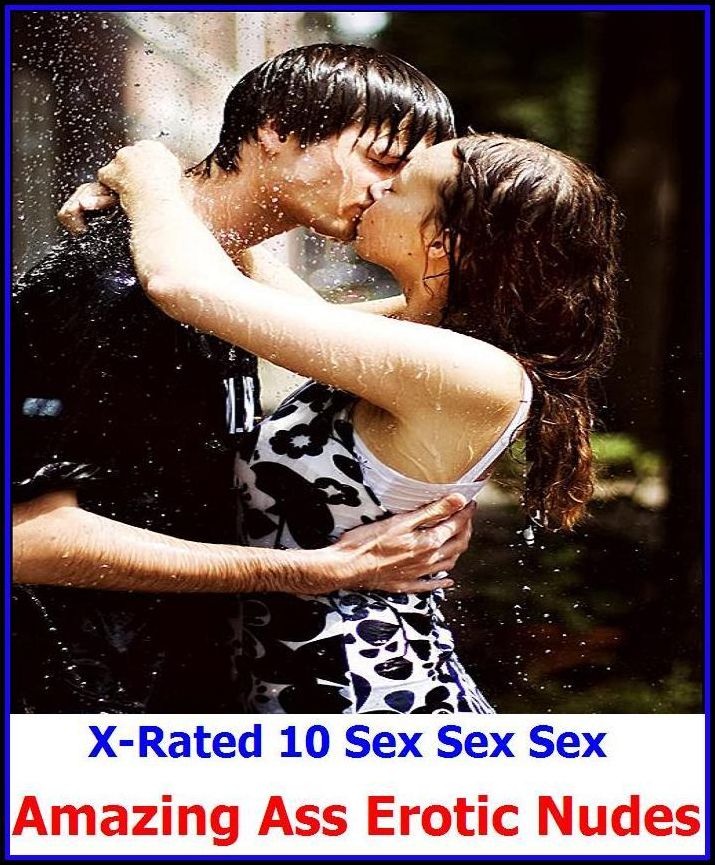 Erotic Romance: X-Rated 10 Sex Sex Sex Amazing Ass Erotic Nudes ( Erotic Photography, Erotic Stories, Nude Photos, Naked , Adult Nudes, Breast, Domination, Bare Ass, Lesbian, She-male )