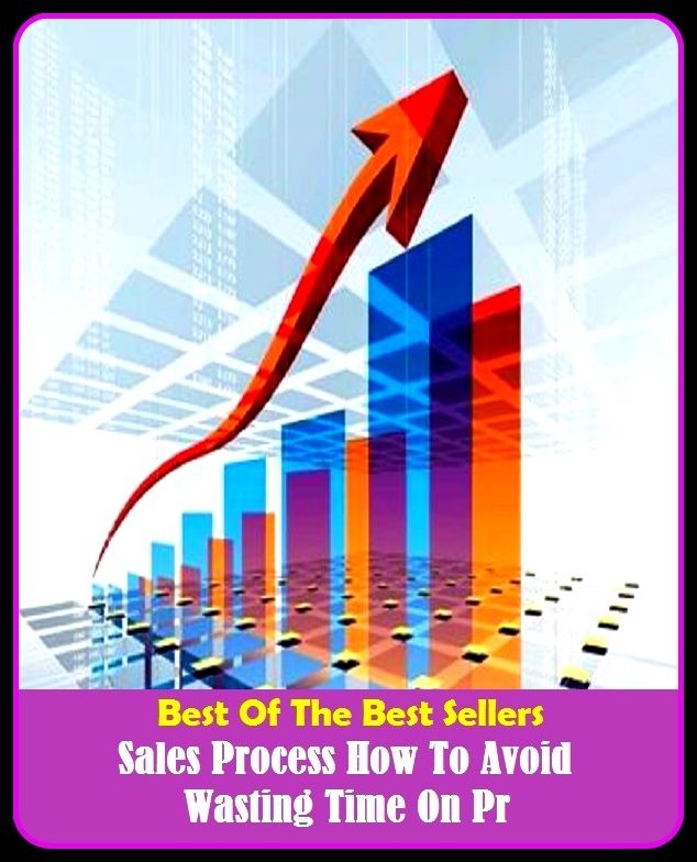 Best of The Best Sellers	Sales Process How To Avoid Wasting Time On Pr (Prevent, avert, bar, block, counter, forbid, forestall, halt, hamper, hinder)